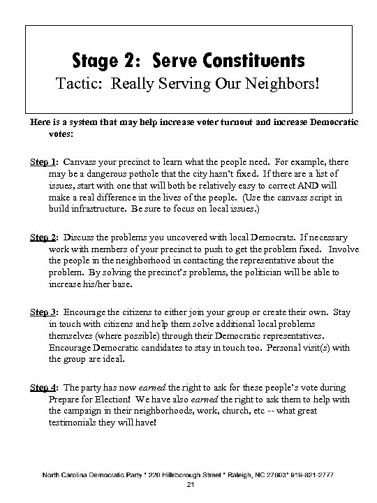 Stage 2: Serve Constituents Tactic: Really Serving Our Neighbors! Here is a system that