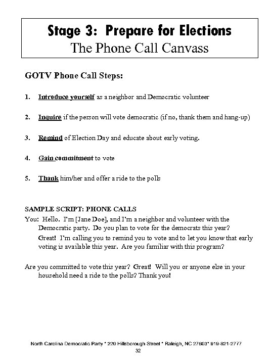 Stage 3: Prepare for Elections The Phone Call Canvass GOTV Phone Call Steps: 1.