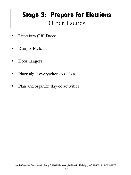 Stage 3: Prepare for Elections Other Tactics • Literature (Lit) Drops • Sample Ballots