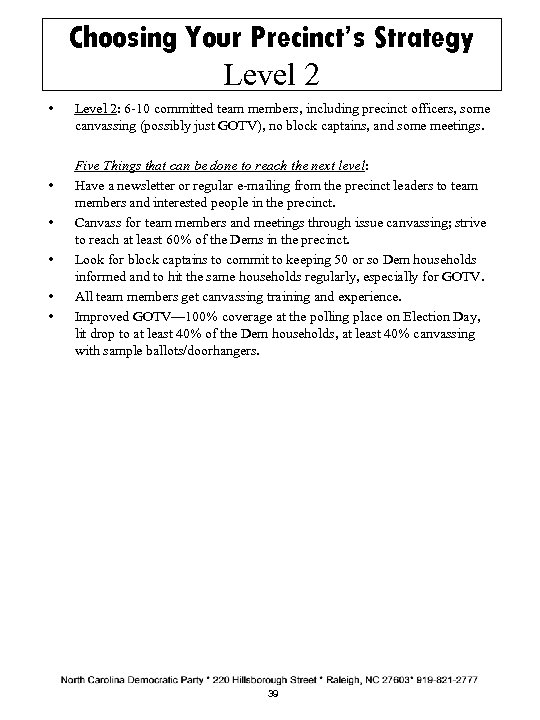 Choosing Your Precinct’s Strategy Level 2 • • • Level 2: 6 -10 committed