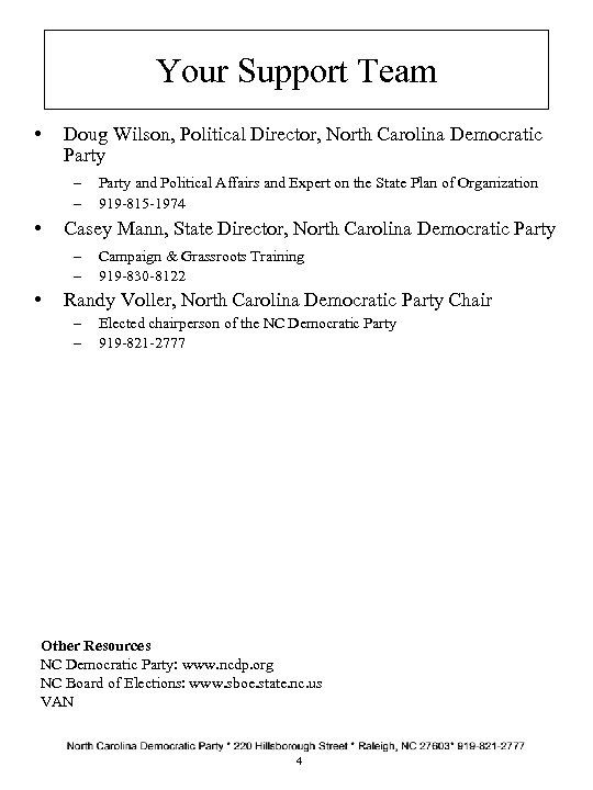 Your Support Team • Doug Wilson, Political Director, North Carolina Democratic Party – –