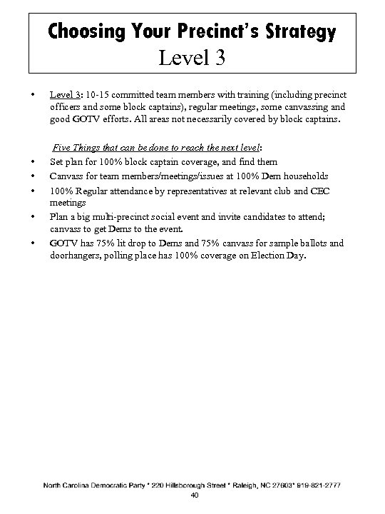 Choosing Your Precinct’s Strategy Level 3 • • • Level 3: 10 -15 committed