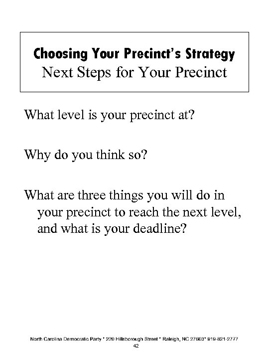 Choosing Your Precinct’s Strategy Next Steps for Your Precinct What level is your precinct