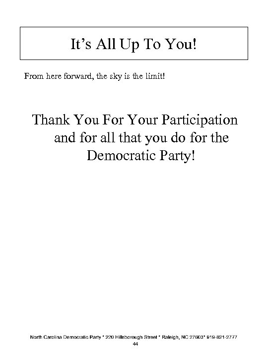 It’s All Up To You! From here forward, the sky is the limit! Thank