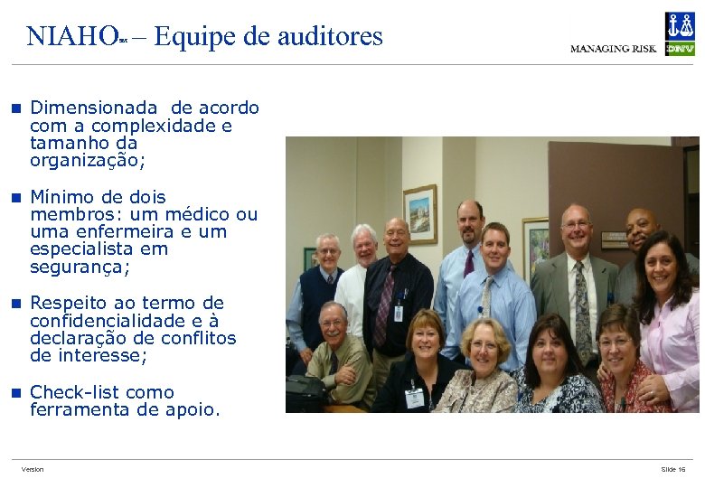 NIAHO – Equipe de auditores SM n Dimensionada de acordo com a complexidade e