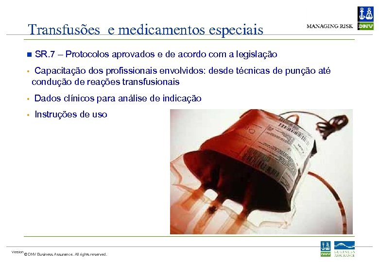 Transfusões e medicamentos especiais n • SR. 7 – Protocolos aprovados e de acordo