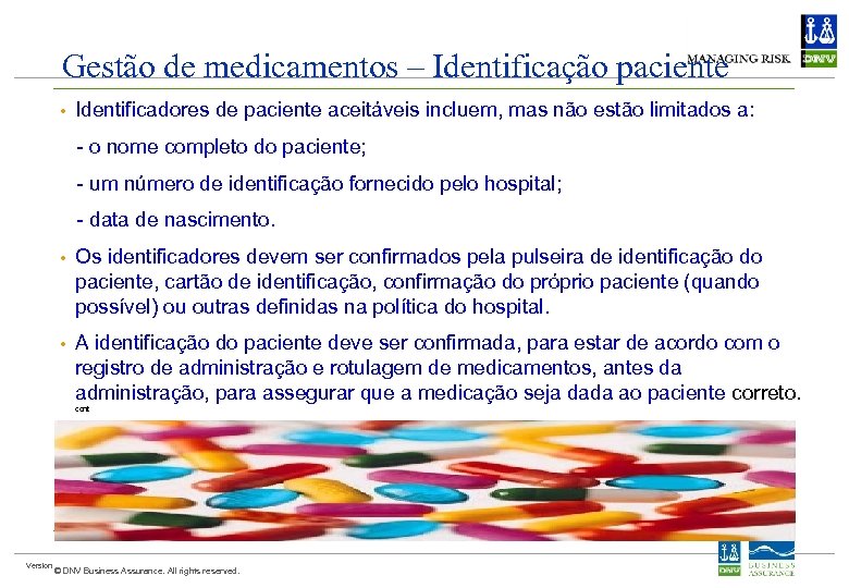 Gestão de medicamentos – Identificação paciente • Identificadores de paciente aceitáveis incluem, mas não