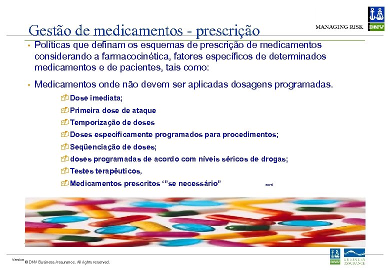 Gestão de medicamentos - prescrição • Políticas que definam os esquemas de prescrição de