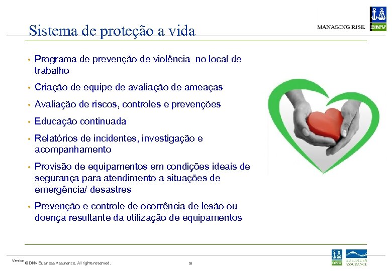 Sistema de proteção a vida • • Criação de equipe de avaliação de ameaças