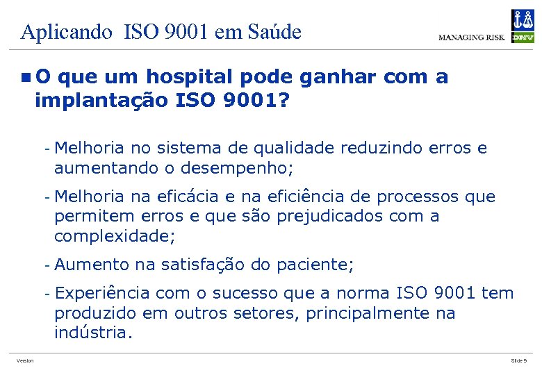 Aplicando ISO 9001 em Saúde n. O que um hospital pode ganhar com a