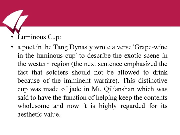  • Luminous Cup: • a poet in the Tang Dynasty wrote a verse