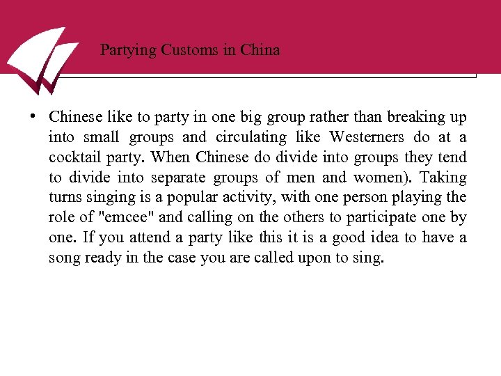 Partying Customs in China • Chinese like to party in one big group rather