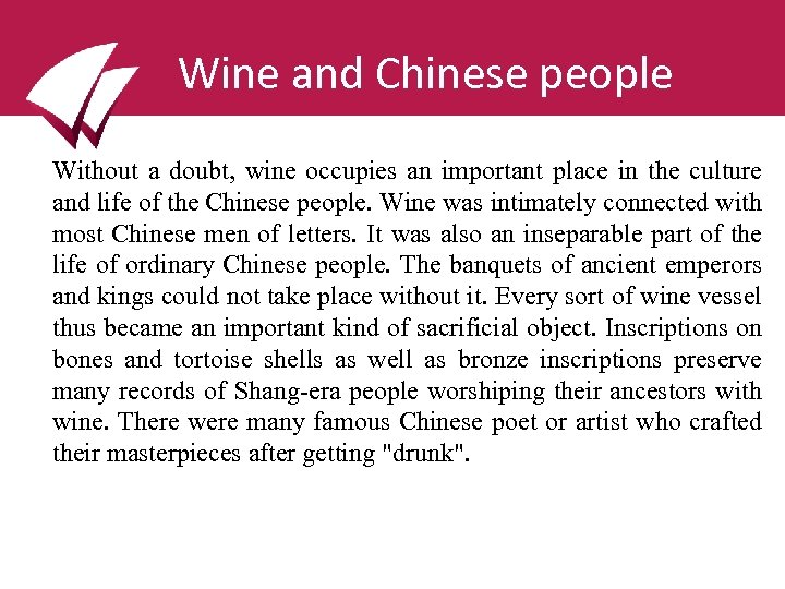 Wine and Chinese people Without a doubt, wine occupies an important place in the