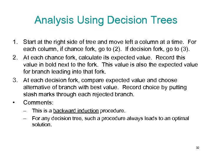 Analysis Using Decision Trees 1. Start at the right side of tree and move