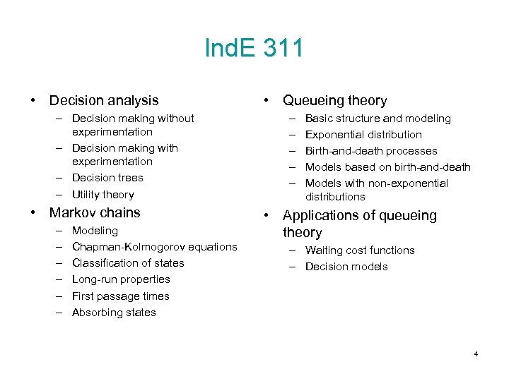 Ind. E 311 • Decision analysis – Decision making without experimentation – Decision making