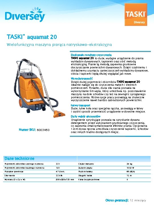 TASKI® aquamat 20 Wielofunkcyjna maszyna piorąca natryskowo-ekstrakcyjna Doskonałe rezultaty czyszczenia TASKI aquamat 20 to