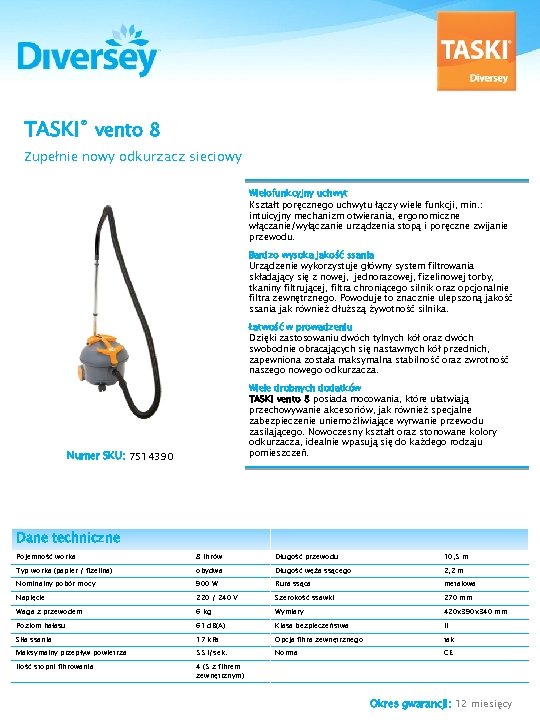 TASKI® vento 8 Zupełnie nowy odkurzacz sieciowy Wielofunkcyjny uchwyt Kształt poręcznego uchwytu łączy wiele