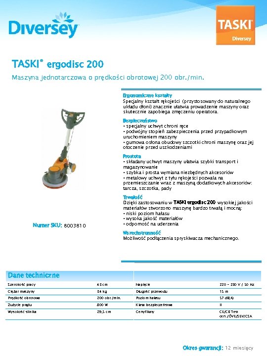 TASKI® ergodisc 200 Maszyna jednotarczowa o prędkości obrotowej 200 obr. /min. Ergonomiczne kształty Specjalny