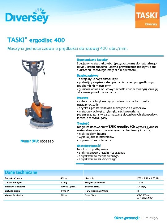 TASKI® ergodisc 400 Maszyna jednotarczowa o prędkości obrotowej 400 obr. /min. Ergonomiczne kształty Specjalny