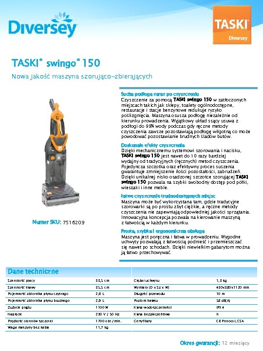 TASKI® swingo® 150 Nowa jakość maszyna szorująco-zbierających Sucha podłoga zaraz po czyszczeniu Czyszczenie za