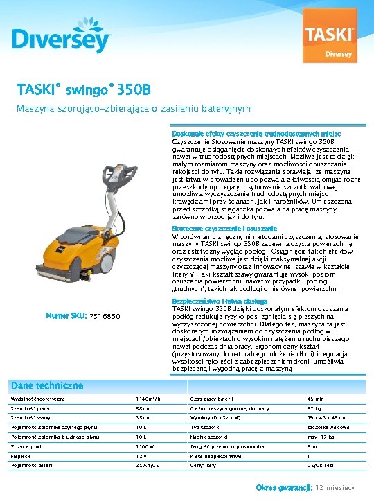TASKI® swingo® 350 B Maszyna szorująco-zbierająca o zasilaniu bateryjnym Doskonałe efekty czyszczenia trudnodostępnych miejsc