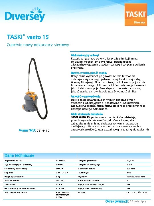 TASKI® vento 15 Zupełnie nowy odkurzacz sieciowy Wielofunkcyjny uchwyt Kształt poręcznego uchwytu łączy wiele