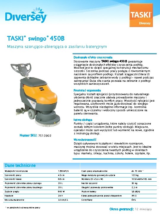 TASKI® swingo® 450 B Maszyna szorująco–zbierająca o zasilaniu bateryjnym Doskonałe efekty czyszczenia Stosowanie maszyny