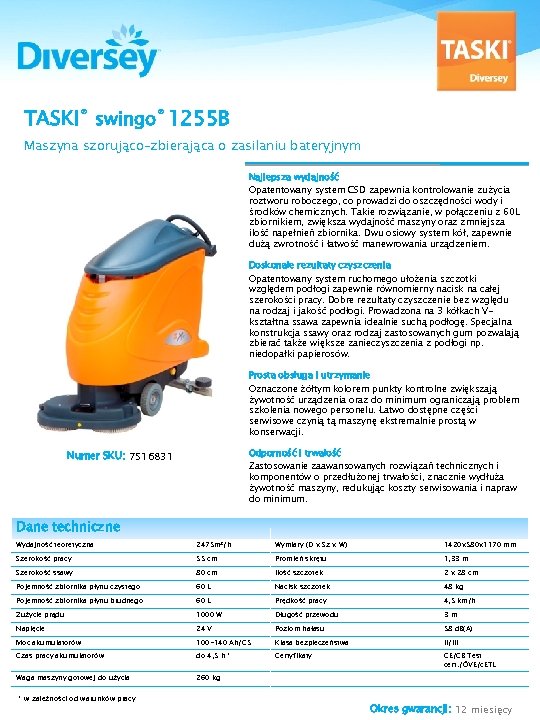 TASKI® swingo® 1255 B Maszyna szorująco–zbierająca o zasilaniu bateryjnym Najlepsza wydajność Opatentowany system CSD