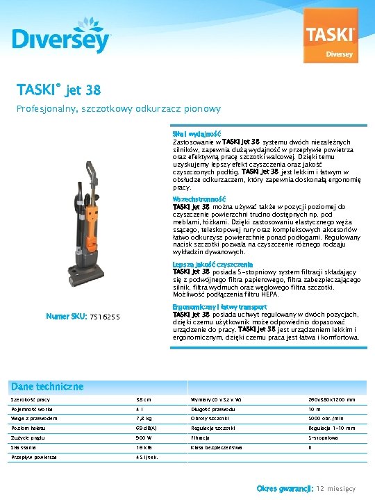 TASKI® jet 38 Profesjonalny, szczotkowy odkurzacz pionowy Siła i wydajność Zastosowanie w TASKI jet