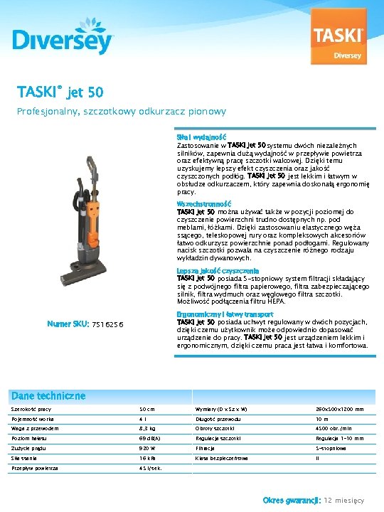 TASKI® jet 50 Profesjonalny, szczotkowy odkurzacz pionowy Siła i wydajność Zastosowanie w TASKI jet