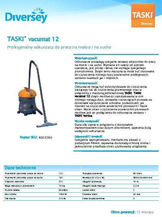 TASKI® vacumat 12 Profesjonalny odkurzacz do pracy na mokro i na sucho Wielofunkcyjność Odkurzacze