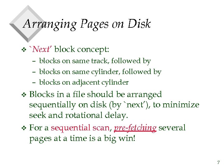 Arranging Pages on Disk v `Next’ block concept: – blocks on same track, followed