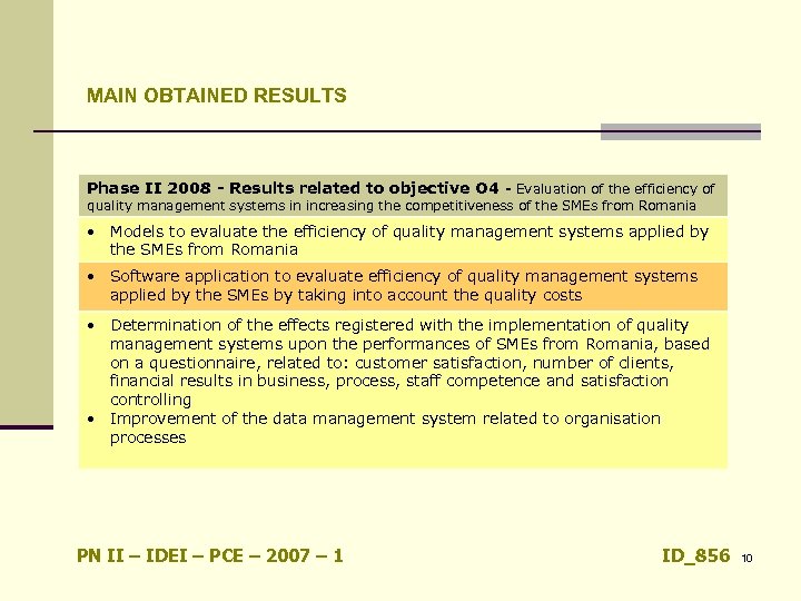 MAIN OBTAINED RESULTS Phase II 2008 - Results related to objective O 4 -