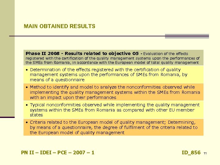 MAIN OBTAINED RESULTS Phase II 2008 - Results related to objective O 5 -