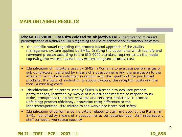 MAIN OBTAINED RESULTS Phase III 2009 – Results related to objective O 6 -