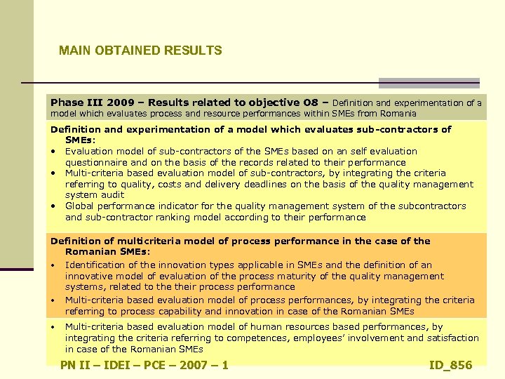 MAIN OBTAINED RESULTS Phase III 2009 – Results related to objective O 8 –