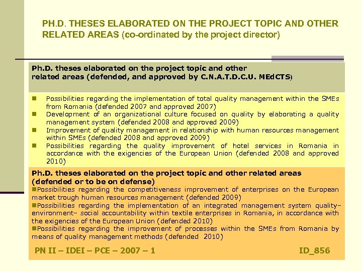 PH. D. THESES ELABORATED ON THE PROJECT TOPIC AND OTHER RELATED AREAS (co-ordinated by