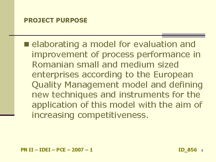 PROJECT PURPOSE n elaborating a model for evaluation and improvement of process performance in