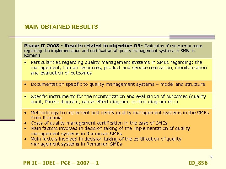 MAIN OBTAINED RESULTS Phase II 2008 - Results related to objective O 3 -