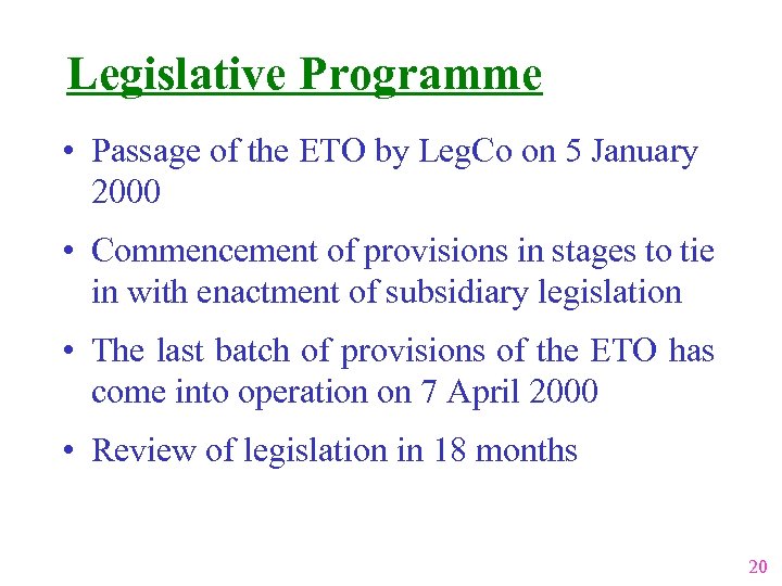 Legislative Programme • Passage of the ETO by Leg. Co on 5 January 2000