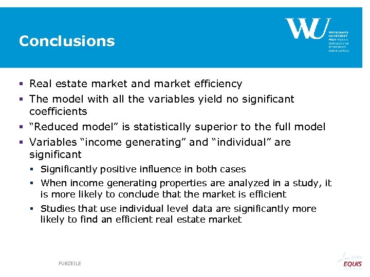 Conclusions § Real estate market and market efficiency § The model with all the