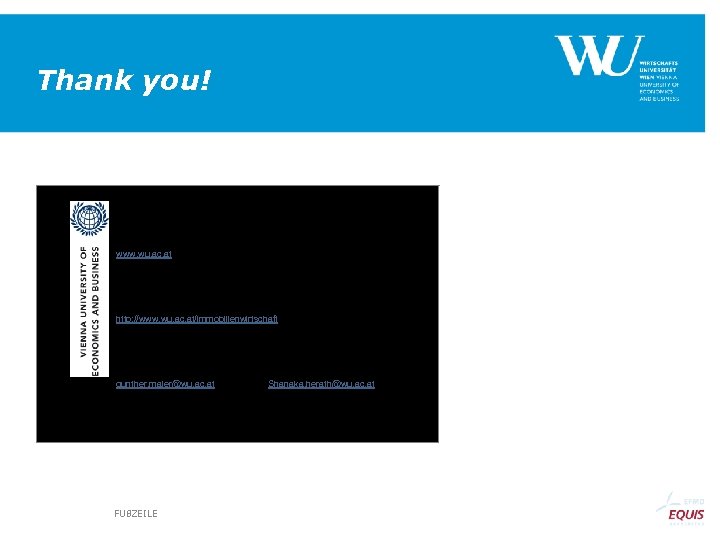 Thank you! VIENNA UNIVERSITY OF ECONOMICS AND BUSINESS Augasse 2 -6, 1090 Vienna, Austria