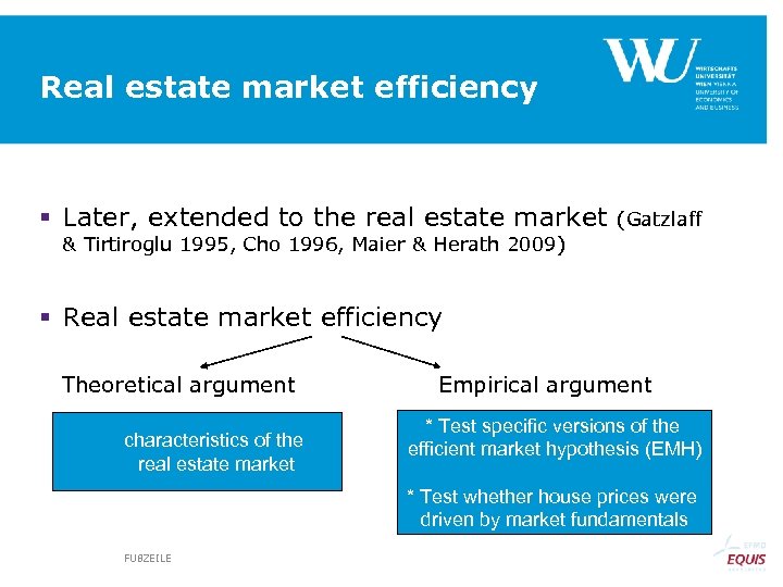 Real estate market efficiency § Later, extended to the real estate market (Gatzlaff &