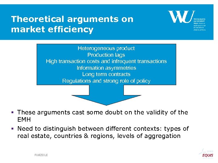 Theoretical arguments on market efficiency Heterogeneous product Production lags High transaction costs and infrequent