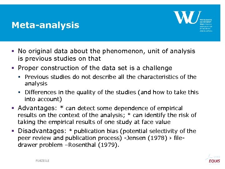 Meta-analysis § No original data about the phenomenon, unit of analysis is previous studies