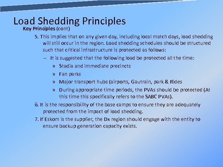 Load Shedding Principles Key Principles (cont) 5. This implies that on any given day,