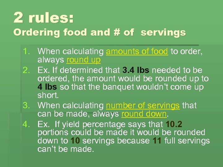 2 rules: Ordering food and # of servings 1. When calculating amounts of food