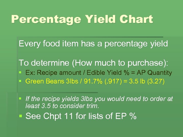 Percentage Yield Chart Every food item has a percentage yield To determine (How much