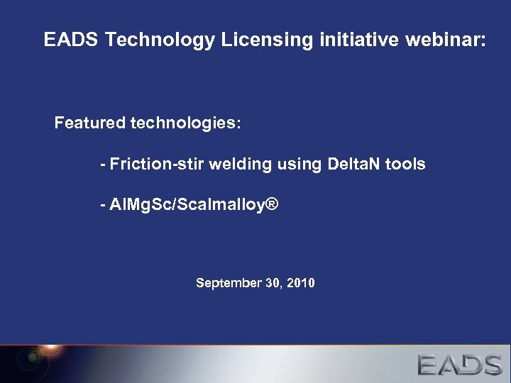 EADS Technology Licensing initiative webinar: Featured technologies: - Friction-stir welding using Delta. N tools