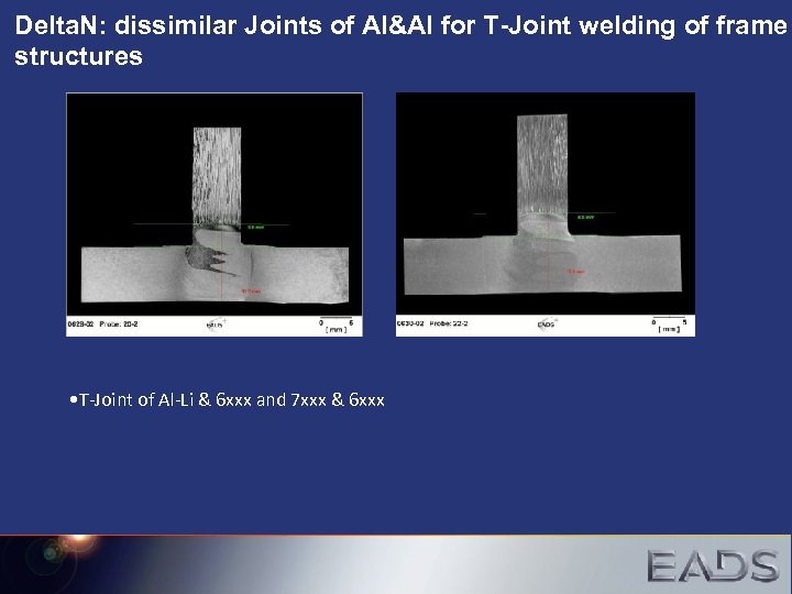 Delta. N: dissimilar Joints of Al&Al for T-Joint welding of frame structures • T-Joint